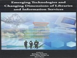 Emerging Technologies and Changing Dimensions of Libraries and Information Services